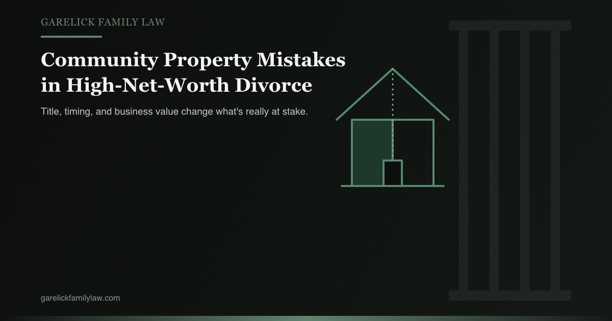 What High-Net-Worth Spouses Get Wrong About Community Property in California